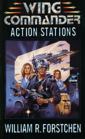 [Wing Commander 06] • Action Stations # William R. Forstchen